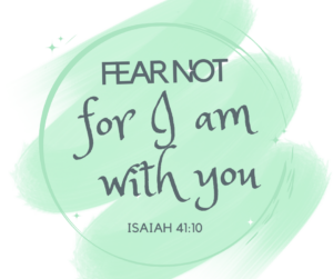 Pastel Green Watercolor Paint Stars Bible Verse 
reads "Fear not, for I am with you. Isaiah 41:10"